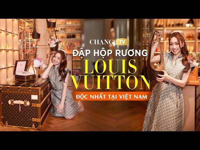 CHANG #84: ĐẬP HỘP RƯƠNG LOUIS VUITTON ĐỘC NHẤT TẠI VIỆT NAM