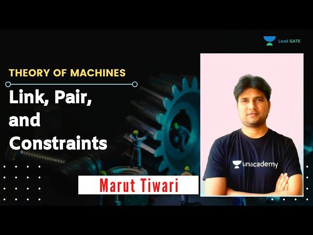 L1 | Link, Pair, and Constraints | Theory of Machines | GATE & ESE 2021 | Marut Tiwari