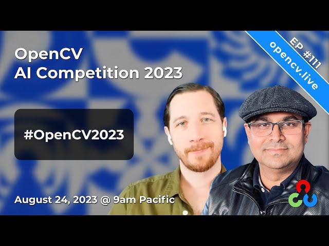 OpenCV AI Competition 2023 - #OpenCV Live Ep 111