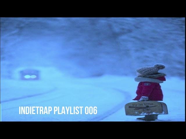 New released songs [ IndiETrap Playlist 006 ]