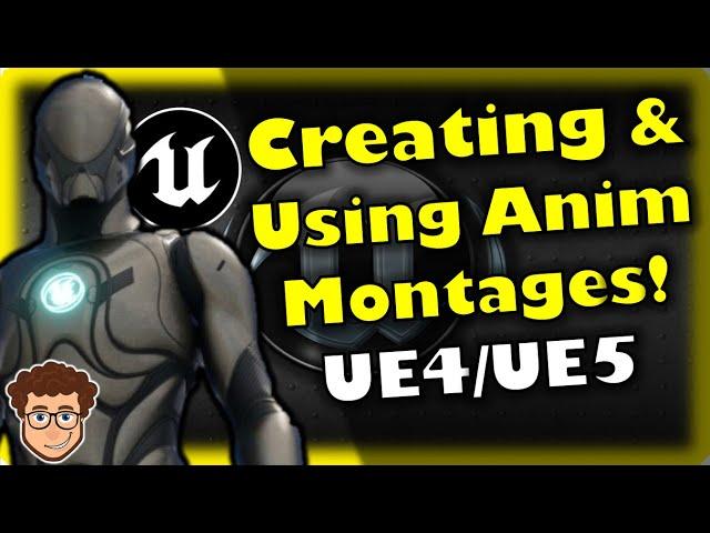 Getting Started With Animation Montages in Unreal Engine 5! | UE5 & UE4 Tutorial