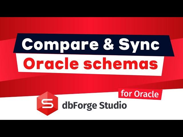 How to Compare and Synchronize Oracle Database Schemas using dbForge Studio for Oracle