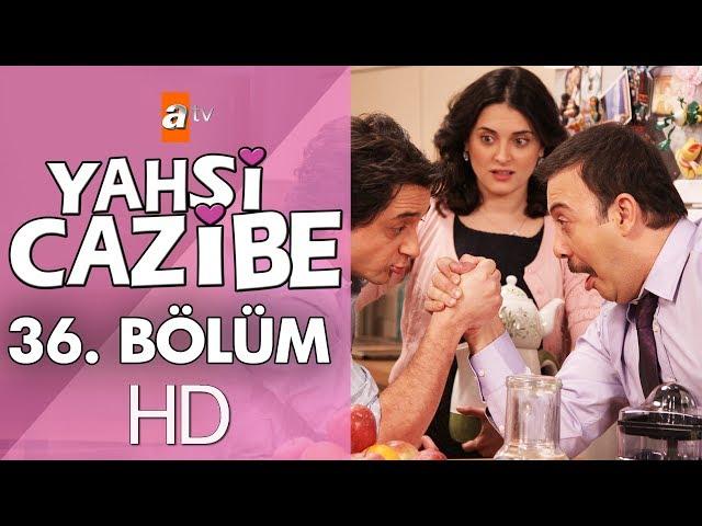 Yahşi Cazibe 36. Bölüm