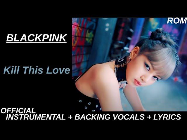 BLACKPINK - 'Kill This Love' Official Karaoke With Backing Vocals + Lyrics