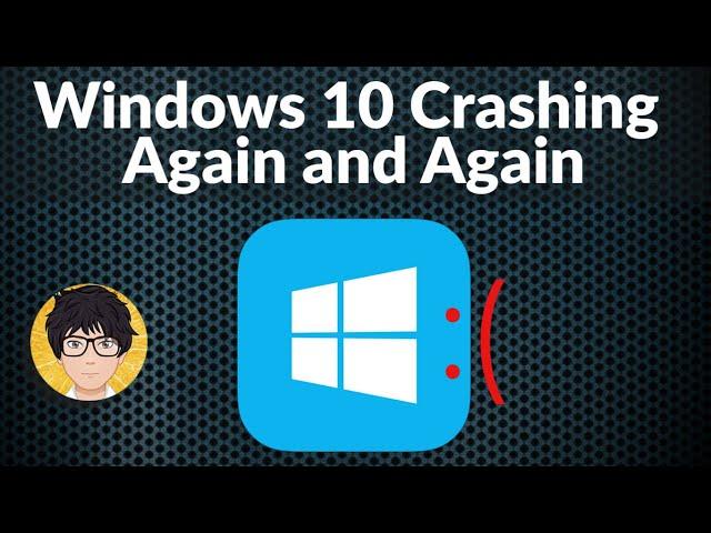 Windows 10 Crashing Again and Again | Fix ️