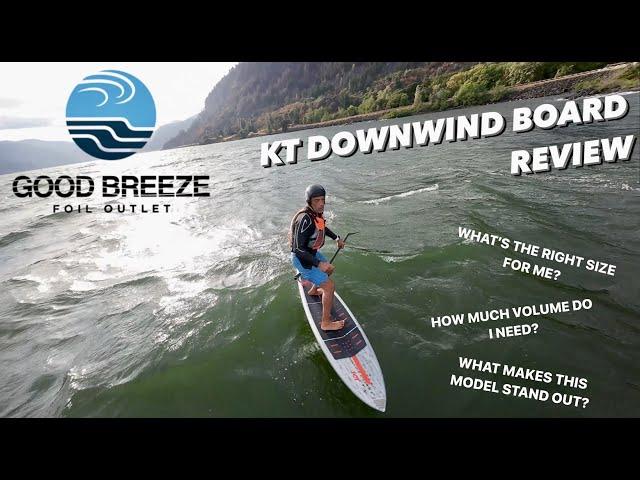 KT Downwind Board Review