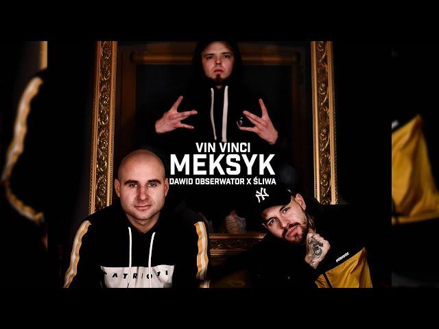 Vin Vinci ft. Śliwa, Dawid Obserwator - Meksyk