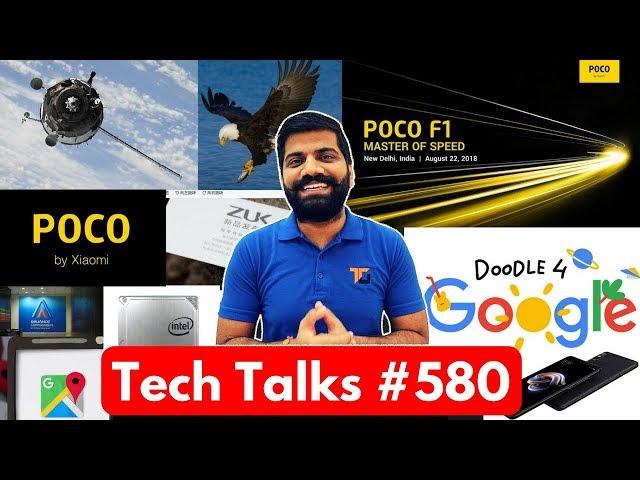 Tech Talks #580 - Xiaomi POCO F1, Doodle 4 Google, Intel 9th Gen, Lenovo ZUK Comeback, Chromebook