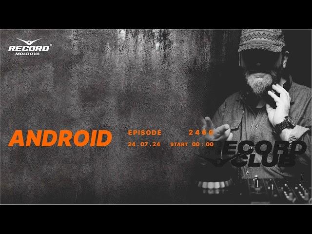 Tech House  music mix |  DJ ANDROID  | Radio RECORD Moldova | episode 2460| 2024-24-07