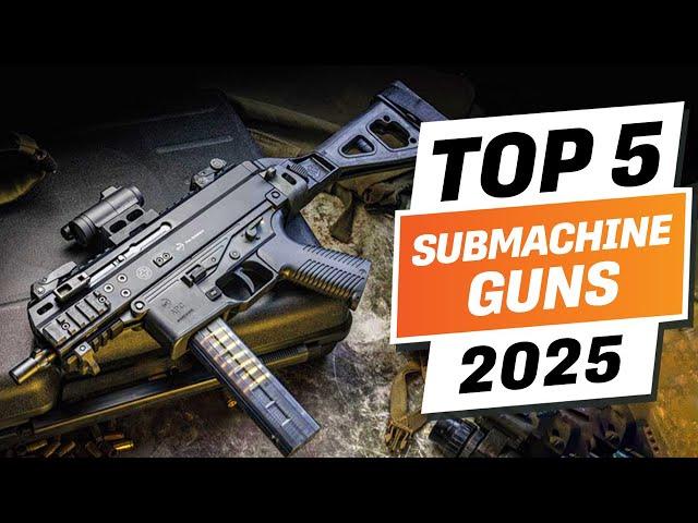 Top 5 BEST Submachine Guns In The World Right Now [2025]