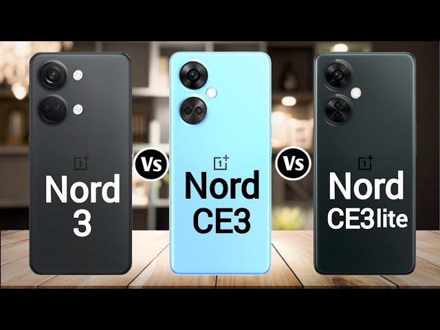 OnePlus Nord 3 Vs OnePlus Nord CE 3 Vs OnePlus Nord CE 3 Lite