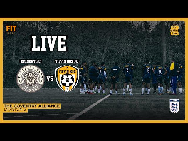 Eminent FC vs Tiffin Box FC | The Coventry Alliance | LIVE