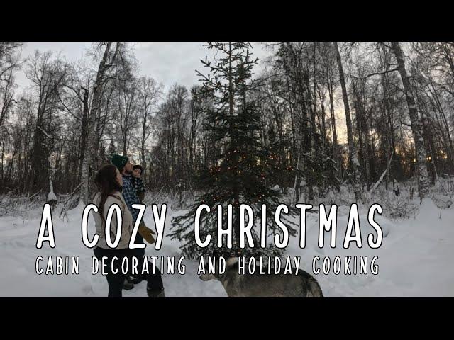 A Cozy Alaskan Christmas - Decorations and holiday cooking