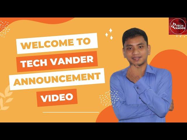 Welcome Video By Tech Vander