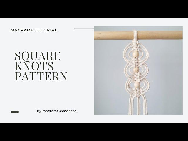 Square knots macrame pattern tutorial. Узор из квадратных узлов, мастеркласс макраме