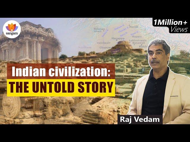 Indian civilization: The Untold Story | Raj Vedam |  #SangamTalks