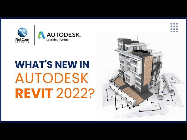 What's New in Autodesk Revit 2022 | New Features Of Autodesk Revit | NetCom Learning