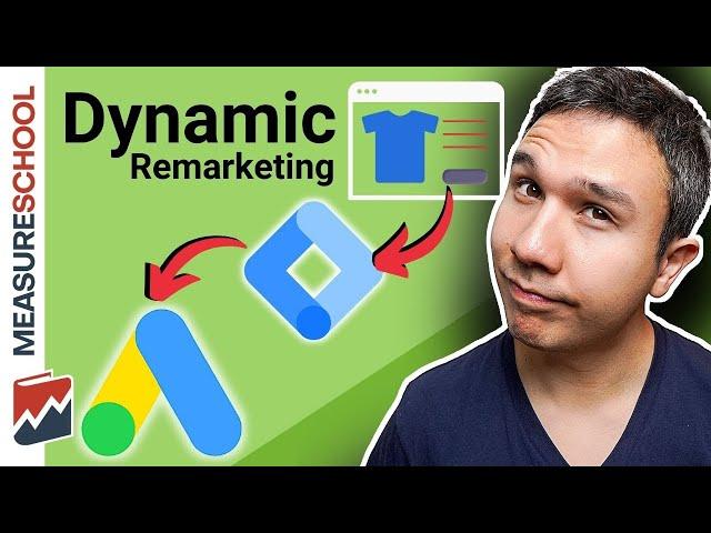 Dynamic Remarketing Set Up for Google Ads (with GTM)