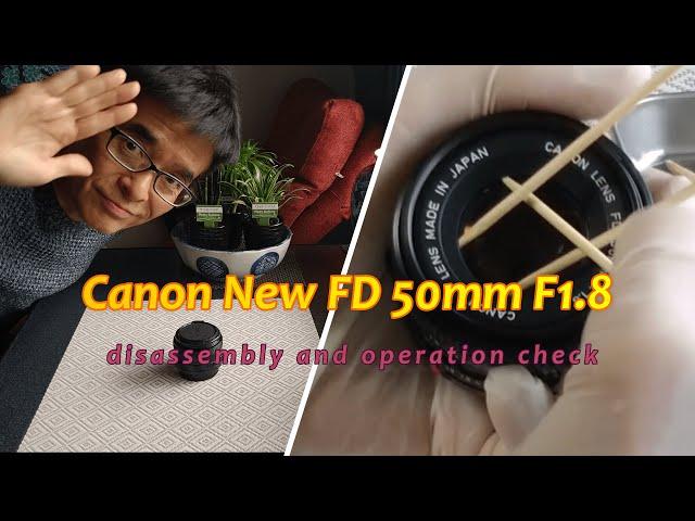 Canon New FD 50mm F1.8 Disassembly and Operation Check