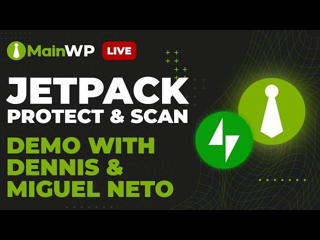 Live Demo: Jetpack Scan & Protect Extensions for MainWP with Dennis Dornon & Miguel Neto