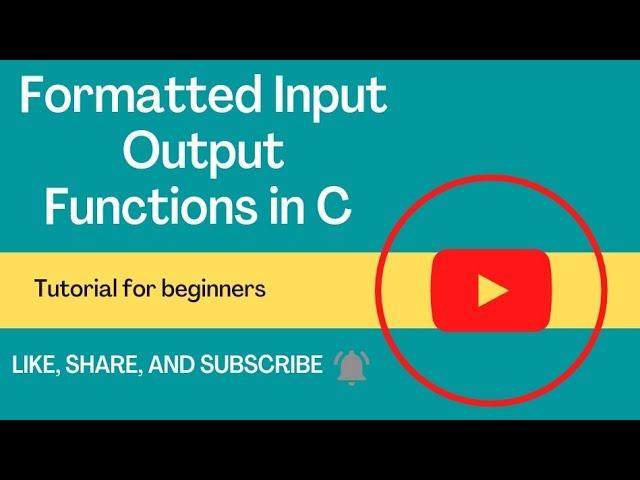 Formatted Input Output Functions in C | printf and scanf functions