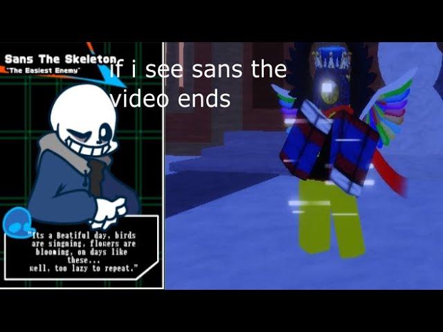 if i see sans in  Alternate Battlegrounds the video ends