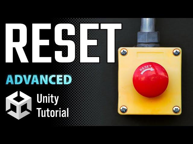 The RESET Magic Trick in Unity