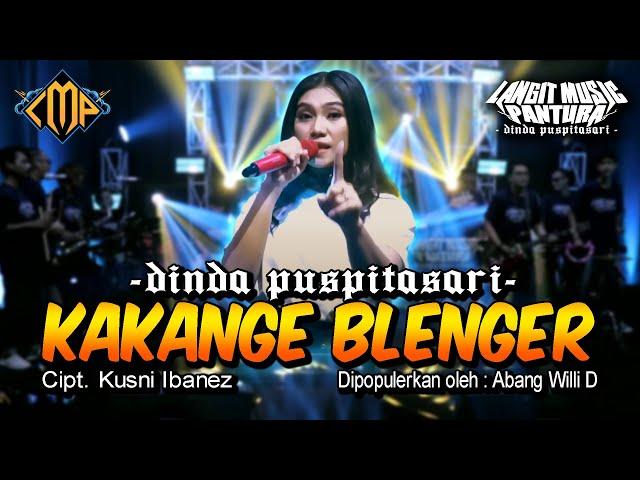 DINDA PUSPITASARI - KAKANGE BLENGER ( OFFICIAL LIVE MUSIC ) | LANGIT MUSIC PANTURA