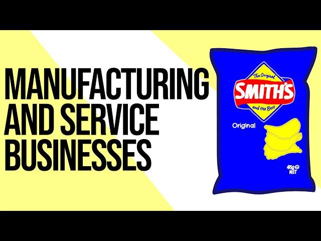 MANUFACTURING AND SERVICE BUSINESSES [VCE BUSINESS MANAGEMENT] | Animated Learning by VCEWeb