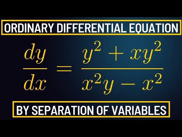 How To Solve Differential Equations Using Separation of Variables 1