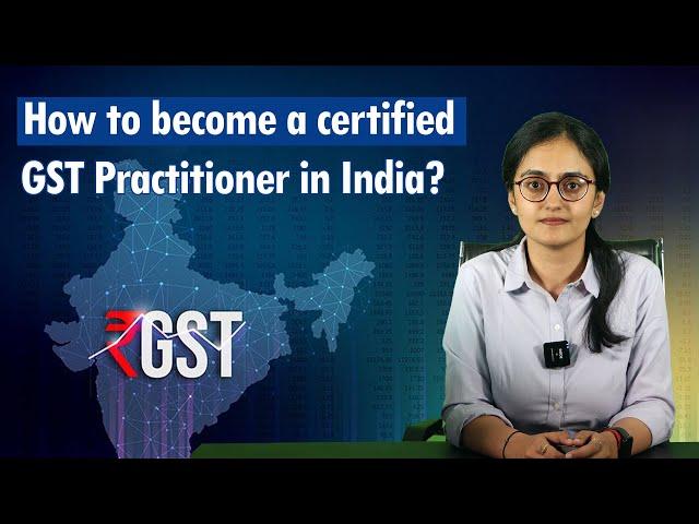 Who is a GST Practitioner?| How to become a certified GST Practitioner in India?| Enterslice