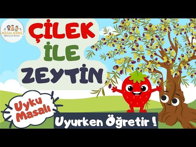 Uyku Masalı/Çilek ile Zeytin/Masal/Masallar/Hikayeler/Masal Dinle/Masal Dinle Türkçe/Çocuk Masalları