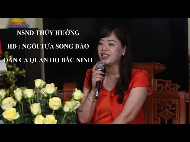 NSND THÚY HƯỜNG - HD NGỒI TỰA SONG ĐÀO - DÂN CA QUAN HỌ BẮC NINH