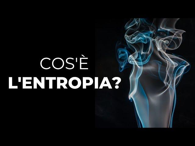 Cos'è l'entropia?