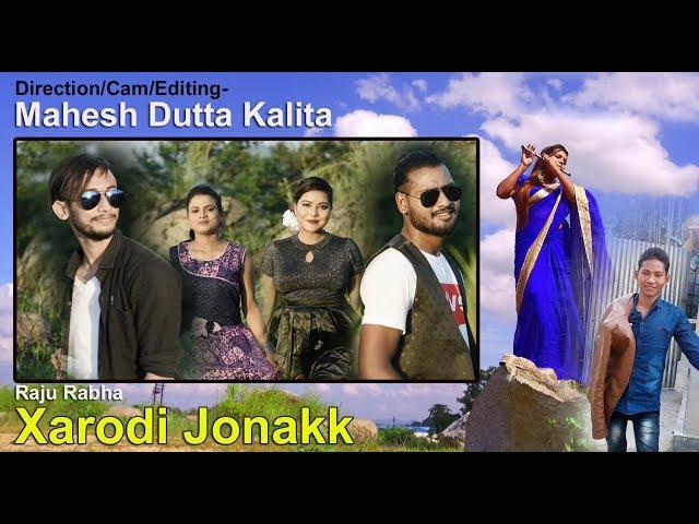 Xarodi Jonakk II Raju Rabha II Mahesh Dutta Kalita II Assamese new videos