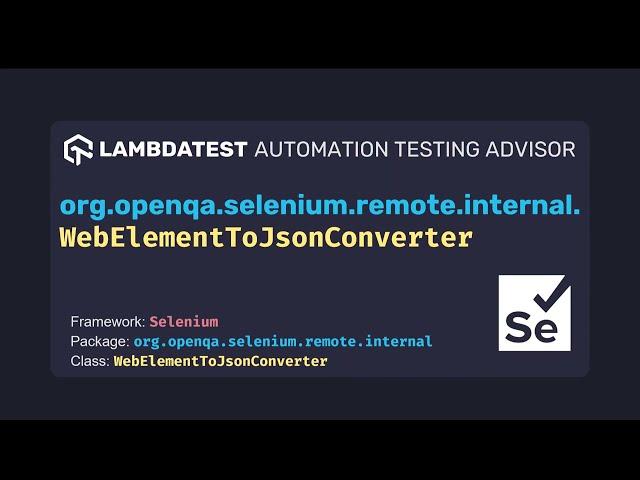 org openqa selenium remote internal WebElementToJsonConverter with example