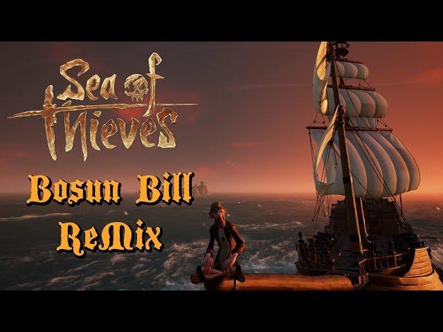 Sea Of Thieves - Bosun Bill (Jarsk1e ReMix)