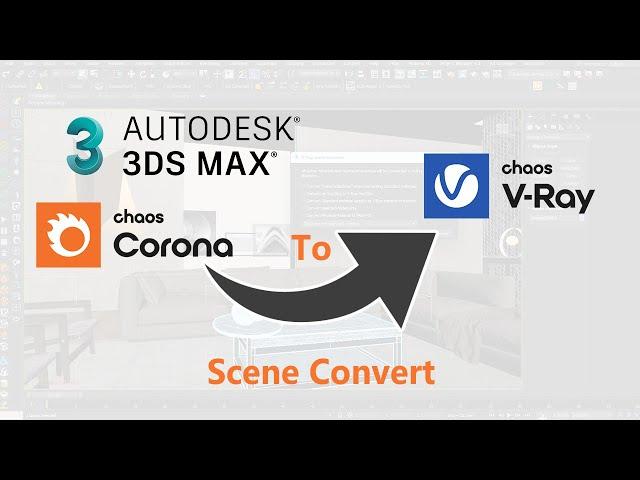 Convert Corona to Vray in 3Ds Max
