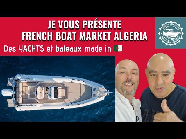 Je vous présente FRENCH BOAT MARKET ALGERIA, un projet ambitieux de Yachts made in Algérie 