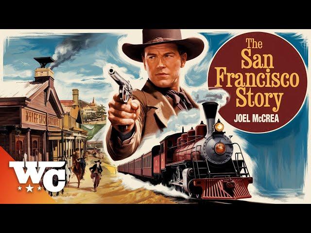 The San Francisco Story | Full Action Western Movie | Free HD 1952 Cowboy Film | Joel McCrea | WC