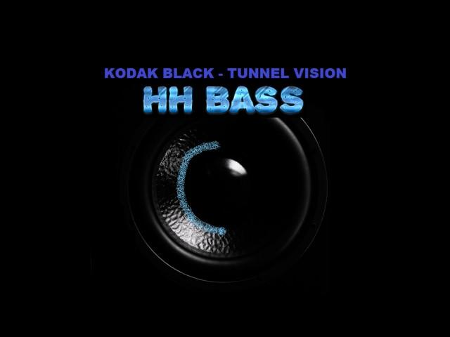 Kodak Black - Tunnel Vision BASS BOOSTED