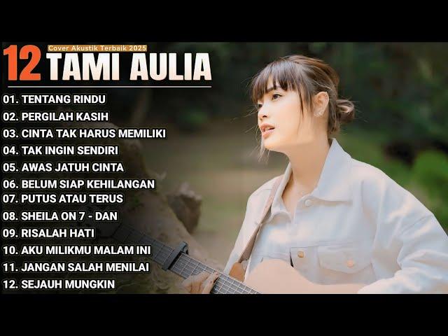 Tami Aulia Full Album - Tentang Rindu | Lagu Galau Viral Tiktok 2025