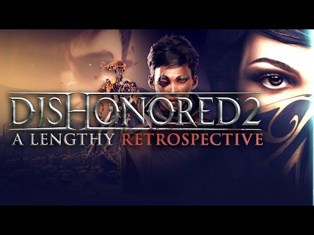 The Tragic Beauty of Dishonored 2 | A Lengthy Retrospective