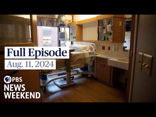 PBS News Weekend full episode, Aug. 11, 2024