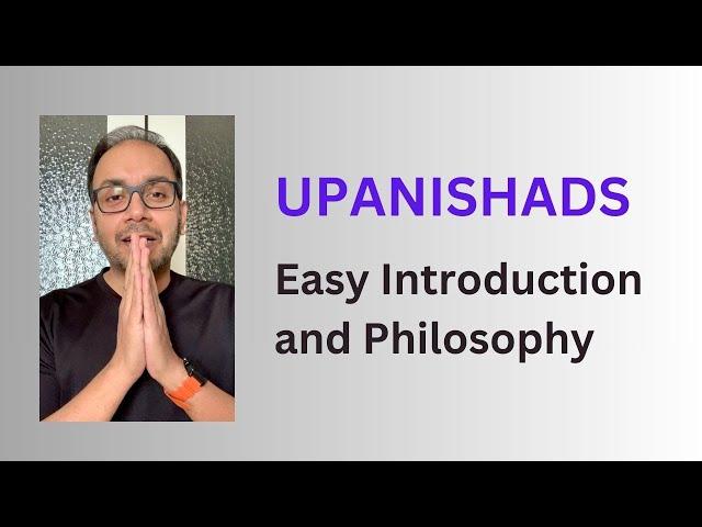 Upanishads | Easy Introduction and Philosophy | Abhishek Ghosh