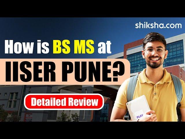 BS MS at IISER Pune | Review