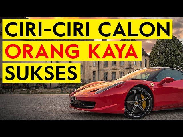 Ciri Ciri Calon Orang Yang Akan Kaya Dan Sukses | Video Motivasi