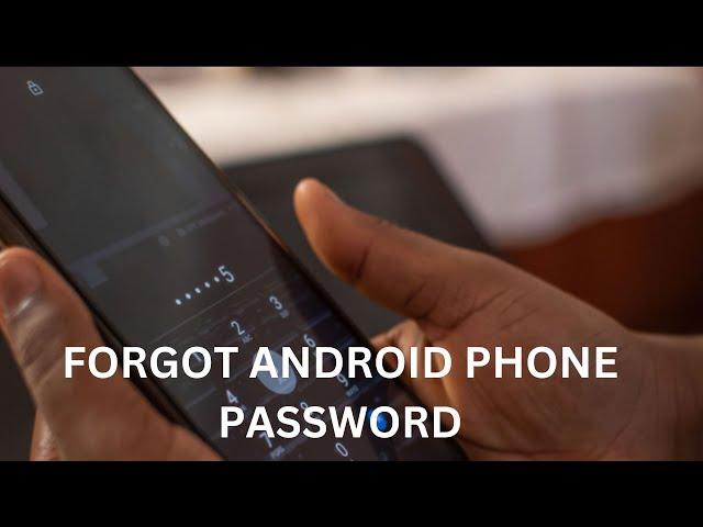 I Forgot My Password Lock on My Android Phone! Here’s How to Unlock Forgotten Android Phone Password