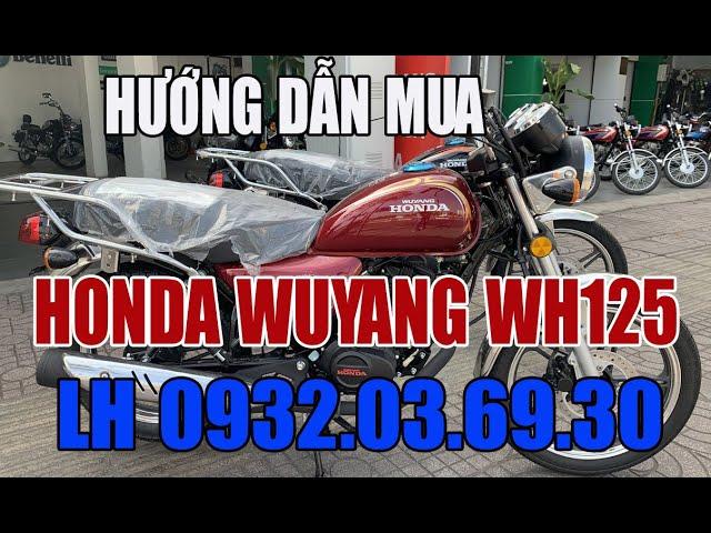 HƯỚNG DẪN MUA HONDA WUYANG WH125  LY125  XE NHẬP KHẨU NGUYÊN CHIẾC TRUNG QUỐC LH 0932036930