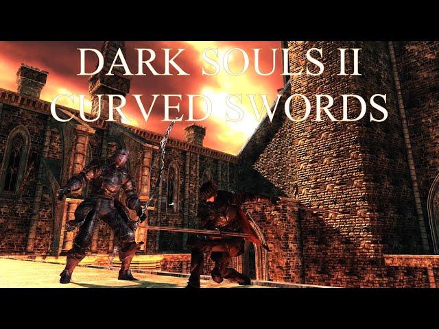 Dark Souls 2 SOTFS: Curved Swords Guide (2022)